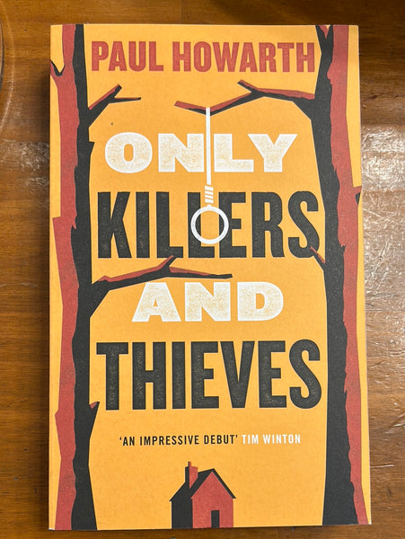 Howarth, Paul - Only Killers and Thieves (Paperback)