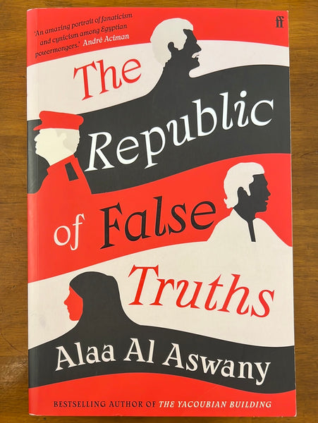 Al Aswany, Alaa - Republic of False Truths (Trade Paperback)