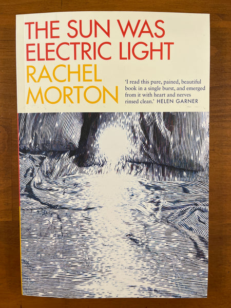 Morton, Rachel - Sun Was Electric Light (Trade Paperback)