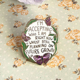 Jubly Umph Lapel Pin - I'm Accepting Who I am Right Now