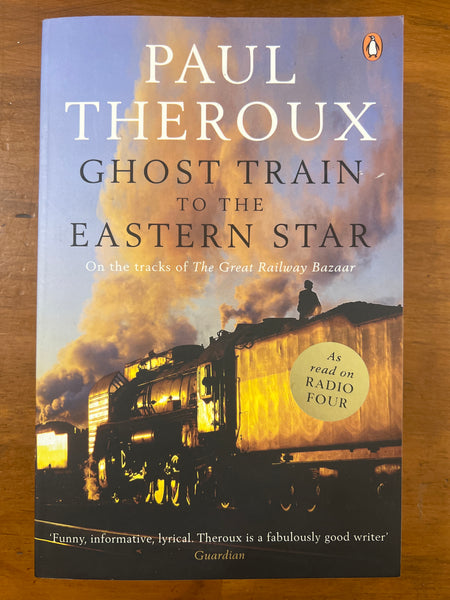 Theroux, Paul - Ghost Train to the Eastern Star (Paperback)
