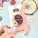 Jubly Umph Lapel Pin - I Make, Therefore I Am