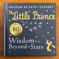 De Saint-Exupery, Antoine - Little Prince Wisdom From Beyond the Stars (Hardcover)