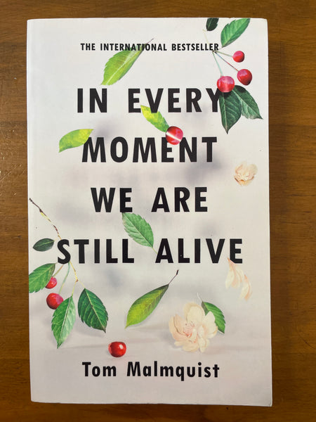 Malmquist, Tom - In Every Moment We Are Still Alive (Paperback)