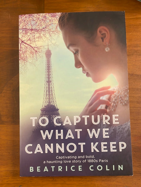 Colin, Beatrice - To Capture What We Cannot Keep (Trade Paperback)