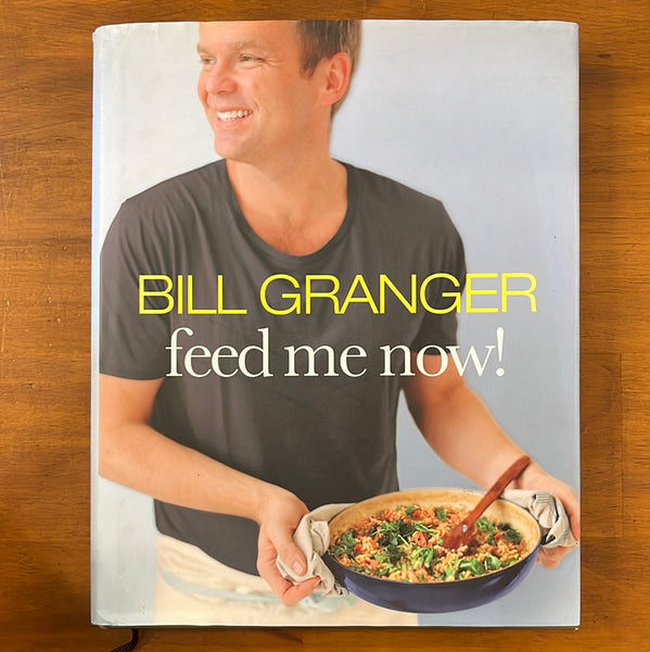 Granger, Bill - Feed Me Now (Hardcover)