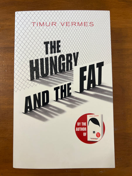 Vermes, Timur - Hungry and the Fat (Trade Paperback)