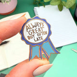 Jubly Umph Lapel Pin - Award Always Great But Often Late