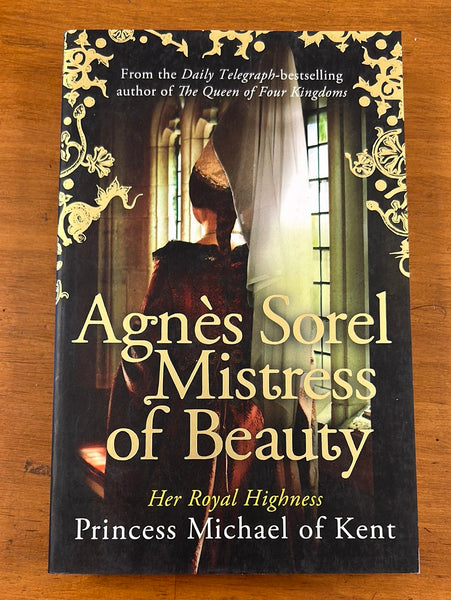 HRH Princess Michael of Kent - Agnes Sorel Mistress of Beauty (Paperback)