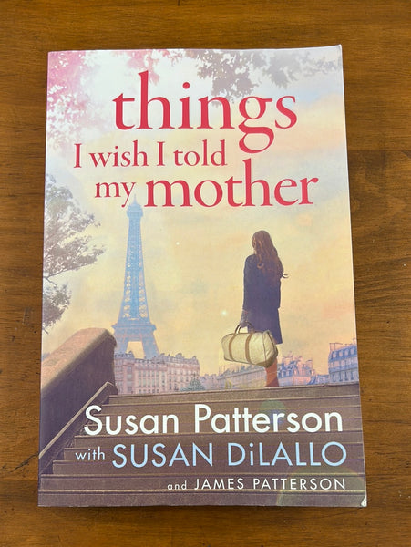 Patterson, Susan - Things I Wish I Told My Mother (Trade Paperback)