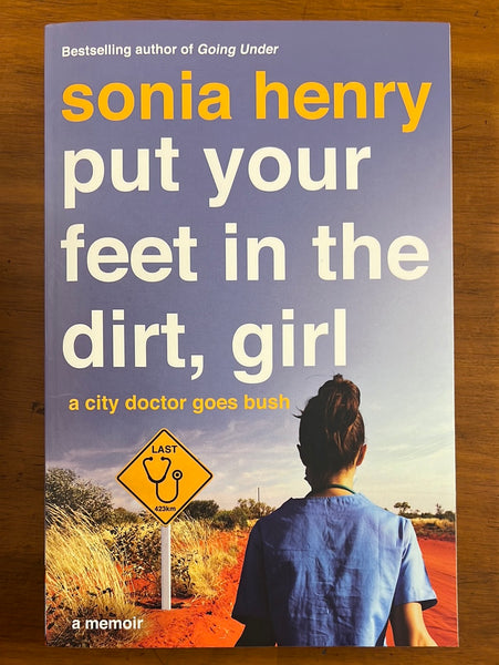 Henry, Sonia - Put Your Feet in the Dirt Girl (Trade Paperback)