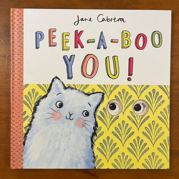 Cabrera, Jane - Peek A Boo You (Hardcover)