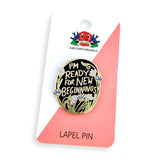 Jubly Umph Lapel Pin - I'm Ready For New Beginnings
