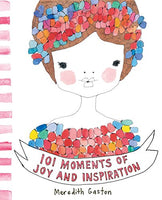 Gaston, Meredith - 101 Moments of Joy and Inspiration