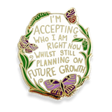 Jubly Umph Lapel Pin - I'm Accepting Who I am Right Now