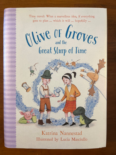 Nannestad, Katrina - Olive of Groves and the Great Slurp of Time (Hardcover)