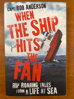 Anderson, Rob - When the Ship Hits the Fan (Trade Paperback)