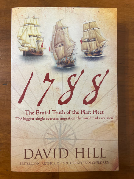 Hill, David - 1788 Brutal Truth of the First Fleet (Trade Paperback)