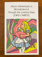 Caroll, Lewis - Alice's Adventures in Wonderland and Through the Looking Glass (Paperback)