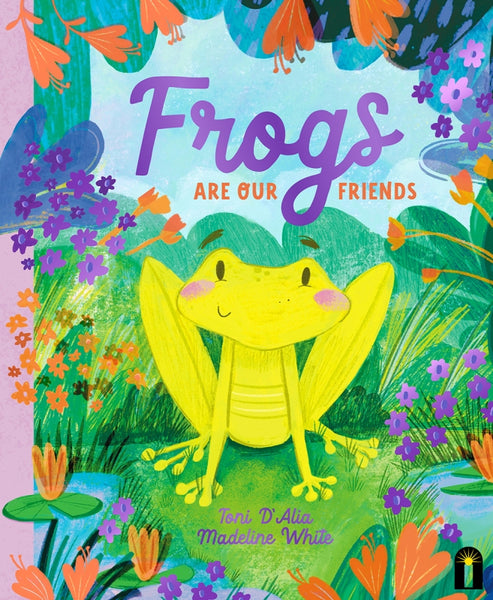 Hardcover - D'Alia, Tony - Frogs Are Our Friends