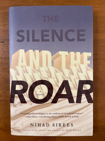 Sirees, Nihad - Silence and the Roar (Paperback)