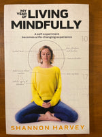 Harvey, Shannon - My Year of Living Mindfully (Trade Paperback)