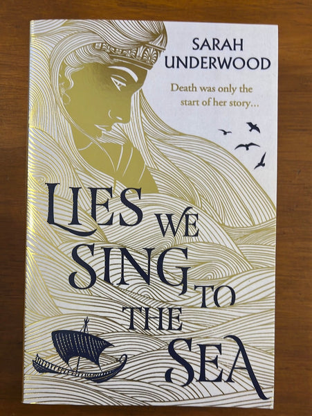 Underwood, Sarah - Lies We Sing to the Sea  (Paperback)