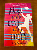Helidoniotis, Kathy - Nice Girls Don't Play Footy (Paperback)