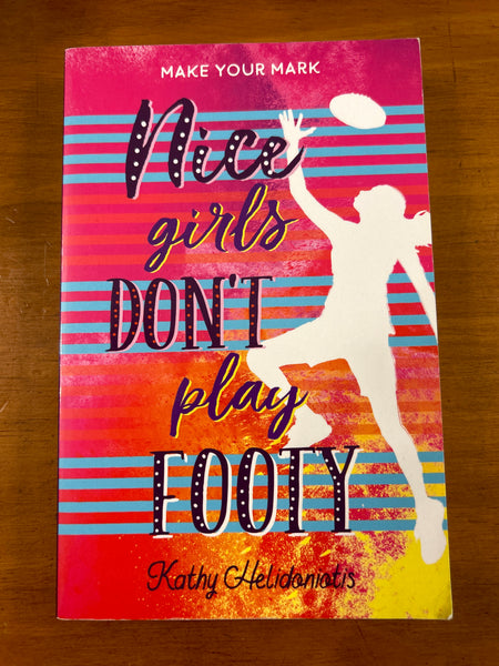 Helidoniotis, Kathy - Nice Girls Don't Play Footy (Paperback)