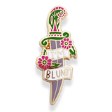 Jubly Umph Lapel Pin - I’m Blunt