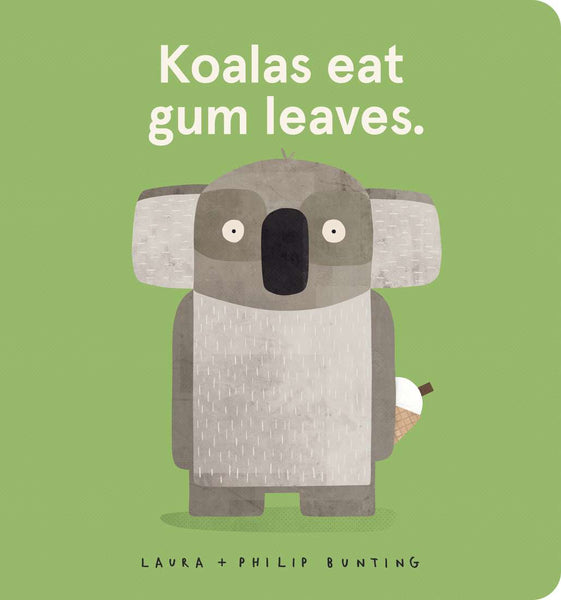 Board Book - Bunting, Laura and Philip - Koalas Eat Gum Leaves