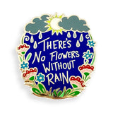Jubly Umph Lapel Pin - There's No Flowers Without Rain