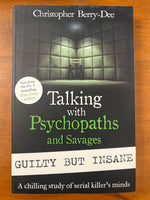 Berry-Dee, Christopher - Talking with Psychopaths and Savages Guilty But Insane (Trade Paperback)