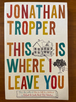 Tropper, Jonathan - This is Where I Leave You (Trade Paperback)