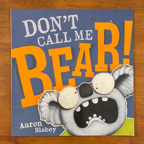 Blabey, Aaron - Don't Call Me Bear (Paperback)