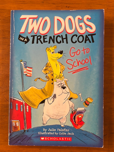 Falatko, Julie - Two Dogs in a Trench Coat Go to School (Paperback)