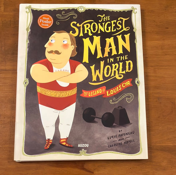 Papineau, Lucie - Strongest Man in the World (Hardcover)