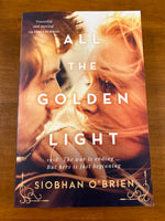 O'Brien, Siobhan - All the Golden Light (Trade Paperback)