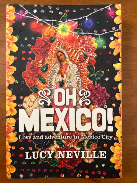 Neville, Lucy - Oh Mexico (Paperback)