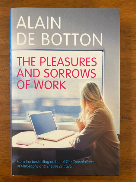 De Botton, Alain - Pleasures and Sorrows of Work (Hardcover)