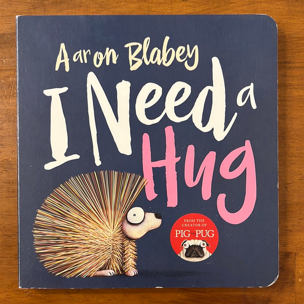 Blabey, Aaron - I Need a Hug (Board Book)