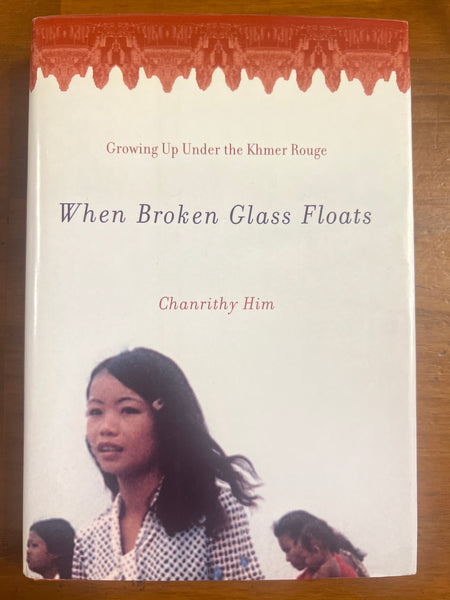 Him, Chanrithy - When Broken Glass Floats (Hardcover)