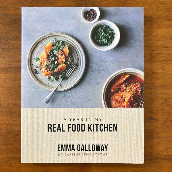 Galloway, Emma - A Year in My Real Food Kitchen (Paperback)