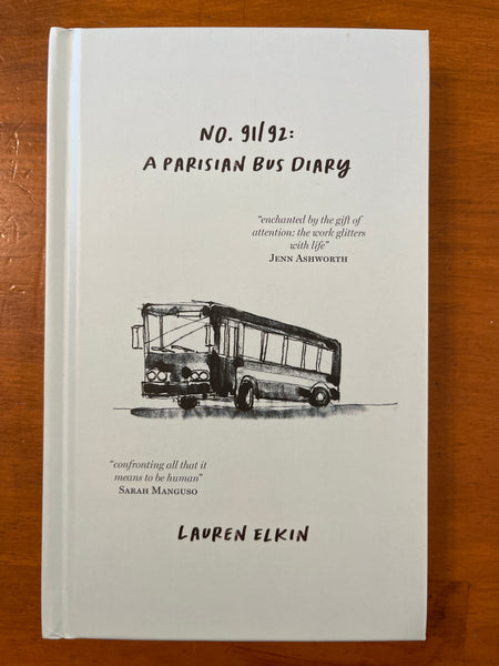 Elkin, Lauren - No 91/92 A Parisian Bus Diary (Hardcover)