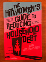 Mupotsa-Russell, Mark - Hitwoman's Guide to Reducing Household Debt (Trade Paperback)