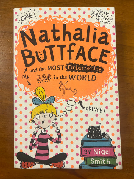 Smith, Nigel - Nathalia Buttface and the Most Embarrassing Dad in the World (Paperback)
