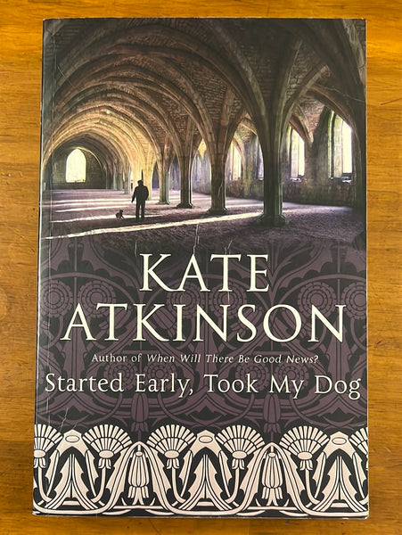 Atkinson, Kate - Started Early Took My Dog (Trade Paperback)