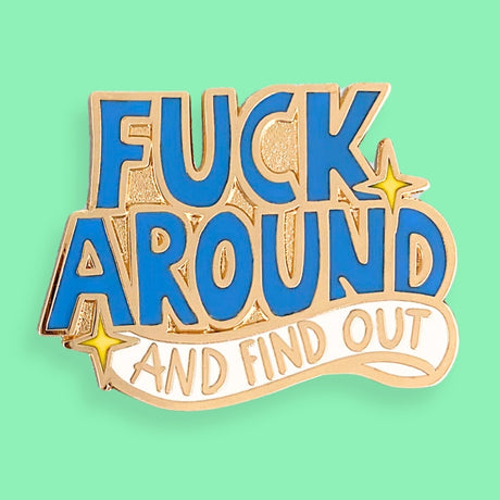 Jubly Umph Lapel Pin - Fuck Around and Find Out