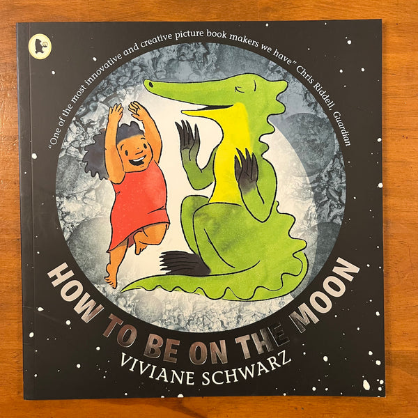 Schwarz, Viviane - How to Be on the Moon (Paperback)