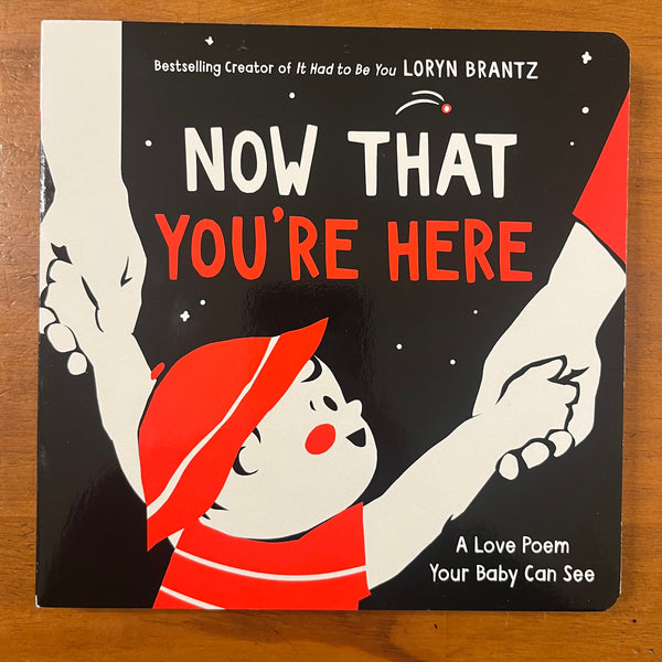 Brantz, Loryn - Now That You're Here (Board Book)